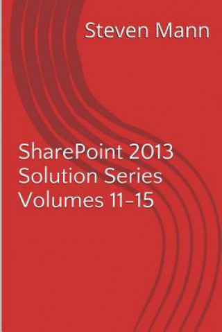 Carte SharePoint 2013 Solution Series Volumes 11-15 Steven Mann