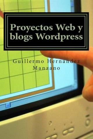 Kniha Proyectos web y blogs WordPress: Desarrollo Web Ghm Guillermo Hernandez Manzano Hm