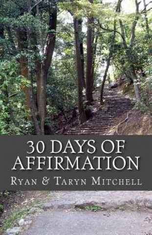 Kniha 30 Days of Affirmation: Becoming a Better Me! Mrs Taryn a Mitchell