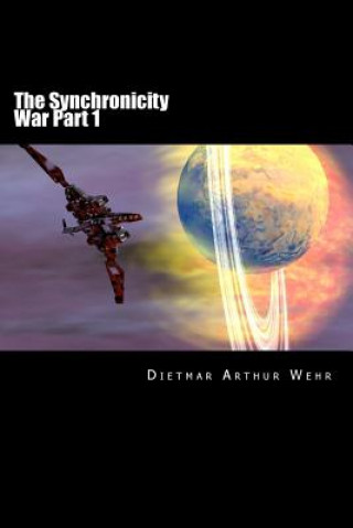 Kniha The Synchronicity War Part 1 Dietmar Arthur Wehr