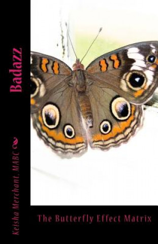 Knjiga Badazz: The Butterfly Effect Matrix Mabc Keisha L Merchant