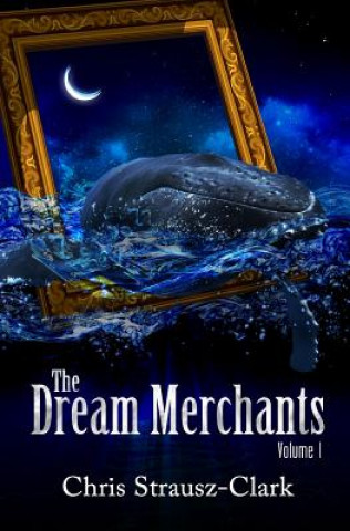Könyv The Dream Merchants - Volume One Chris Strausz-Clark