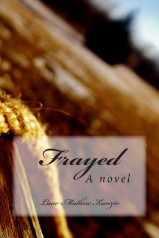 Kniha Frayed Lane Mathew Kunzie