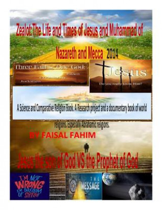 Carte Zealot: The Life and Times of Jesus and Muhammad of Nazareth and Mecca 2014 MR Faisal Fahim