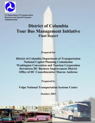 Könyv District of Columbia Tour Bus Management Initiative: Final Report U S Department of Transportation