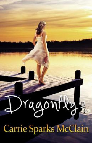 Knjiga Dragonfly Carrie Sparks McClain