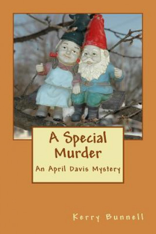 Knjiga A Special Murder: An April Davis Mystery Kerry Bunnell
