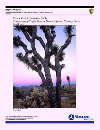 Książka Visitor Vehicle Emissions Study: Comparison of Traffic Data at Three California National Parks- Final Report National Park Service