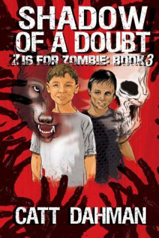 Könyv Shadow of a Doubt: Z is for Zombie Catt Dahman