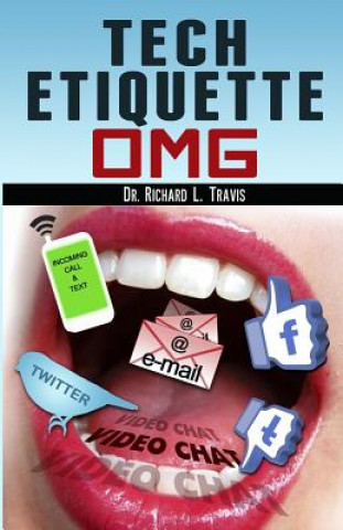 Książka Tech Etiquette: Omg Dr Richard L Travis