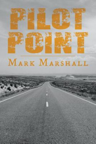Knjiga Pilot Point Mark Marshall