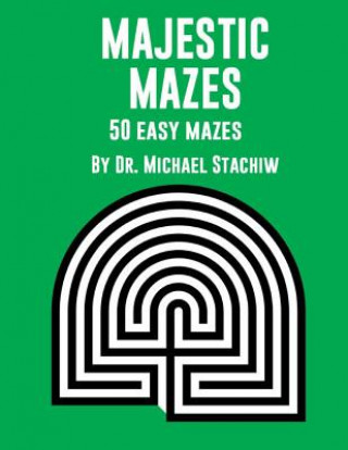 Książka Majestic Mazes: 50 Easy Mazes Dr Michael Stachiw