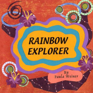 Knjiga Rainbow Explorer Paula Weiner