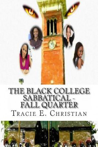 Knjiga The Black College Sabbatical - FALL QUARTER Tracie E Christian