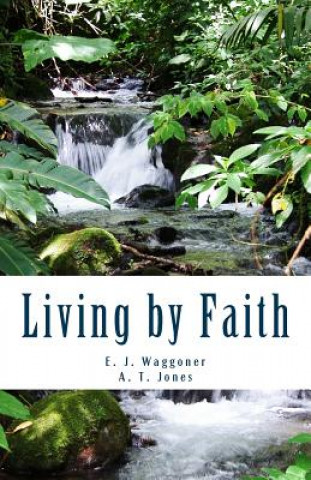 Kniha Living by Faith E J Waggoner