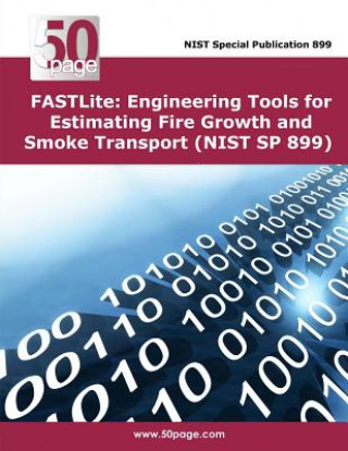 Buch FASTLite: Engineering Tools for Estimating Fire Growth and Smoke Transport (NIST SP 899) Nist