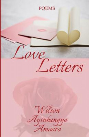 Libro Love Letters MR Wilson Ayinbangya Amooro