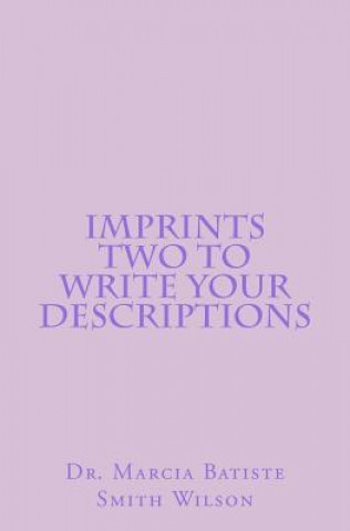 Könyv Imprints Two To Write Your Descriptions Dr Marcia Batiste Smith Wilson