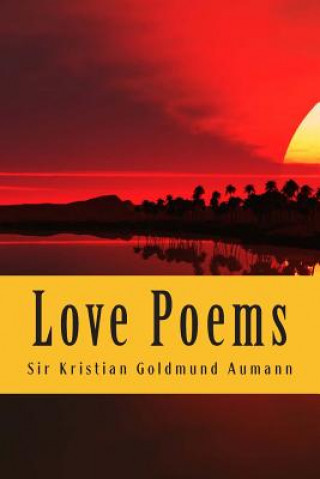 Kniha Love Poems: Love Conquers All Sir Kristian Goldmund Aumann