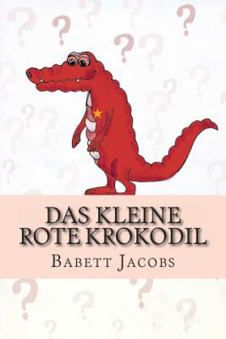 Kniha Das kleine rote Krokodil Babett Jacobs