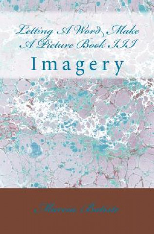 Knjiga Letting A Word Make A Picture Book III: Imagery Marcia Batiste