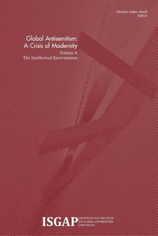 Kniha Global Antisemitism: A Crisis of Modernity: Volume II: The Intellectual Environment Various