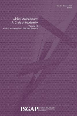 Kniha Global Antisemitism: A Crisis of Modernity: Volume III: Global Antisemitism: Past and Present Various