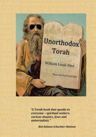 Kniha Unorthodox Torah: Modern People and Ancient Words William Louis Finn