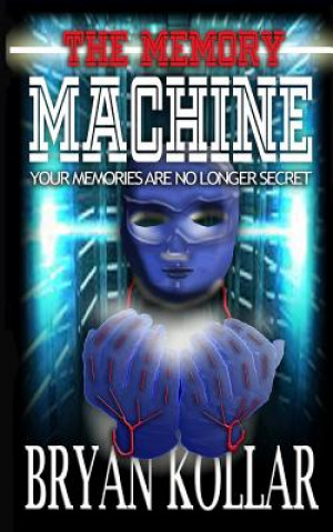 Knjiga The Memory Machine MR Bryan Kollar