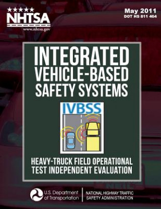 Kniha Integrated Vehicle-Based Safety Systems Heavy-Truck Field Operational Test Independent Evaluation Emily Nodine
