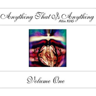 Carte Anything That Is Anything - Volume One Allin Khg