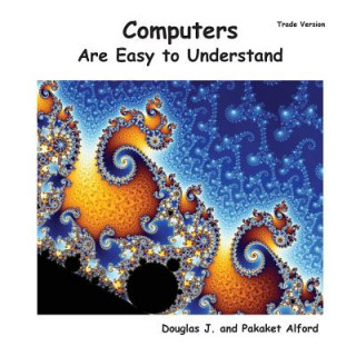 Boek Computers Are Easy to Understand - Trade Version MR Douglas J Alford