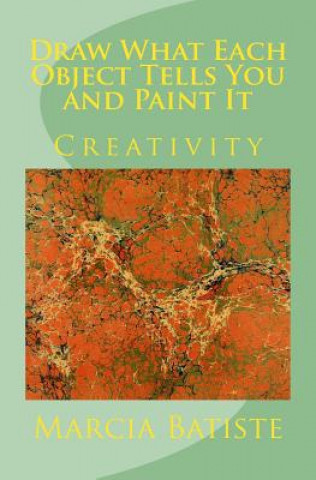 Carte Draw What Each Object Tells You and Paint It: Creativity Marcia Batiste