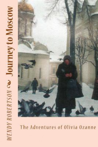 Buch Journey to Moscow: The Adventures of Olivia Ozanne Wendy Robertson