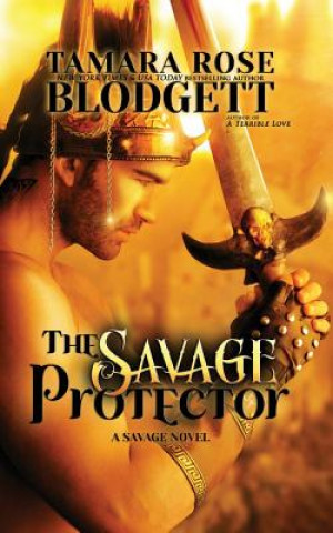 Knjiga The Savage Protector Tamara Rose Blodgett