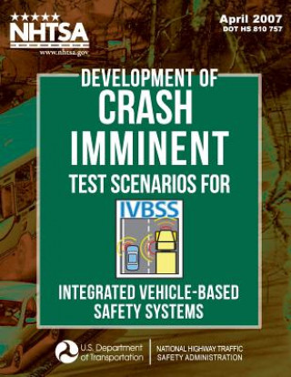 Kniha Development of Crash Imminent Test Scenarios for Integrated Vehicle-Based Safety Systems Wassim G Najm