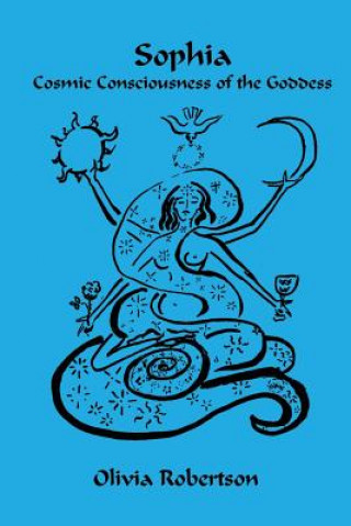 Book Sophia: Cosmic Consciousness of the Goddess Olivia Robertson