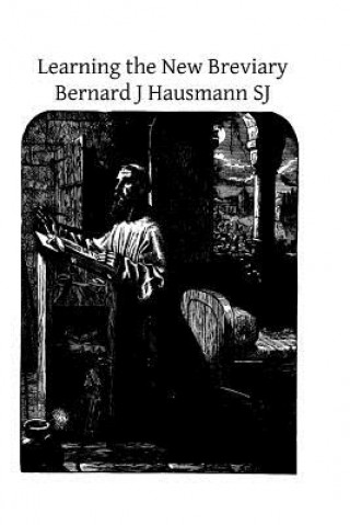 Carte Learning the New Breviary Bernard J Hausmann Sj