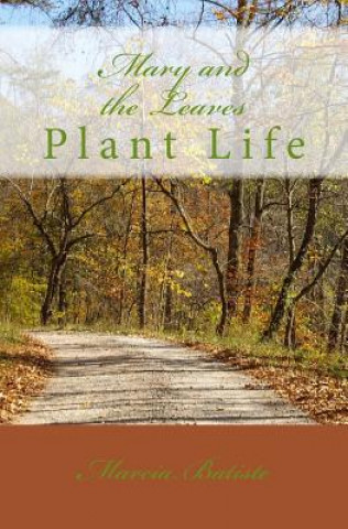 Kniha Mary and the Leaves: Plant Life Marcia Batiste