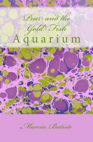 Carte Pear and the Gold Fish: Aquarium Marcia Batiste