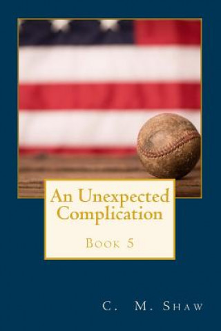 Kniha An Unexpected Complication C M Shaw