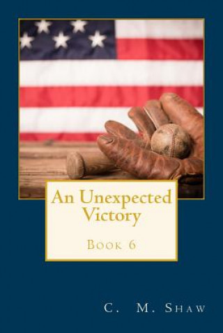 Kniha An Unexpected Victory C M Shaw