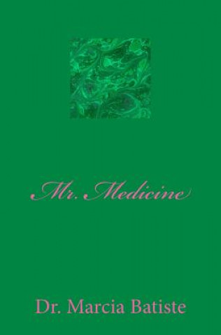 Buch Mr. Medicine Dr Marcia Batiste