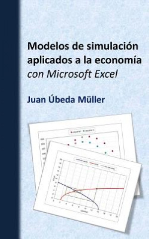 Kniha Modelos de simulación aplicados a la economía con Microsoft Excel Juan Ubeda Muller