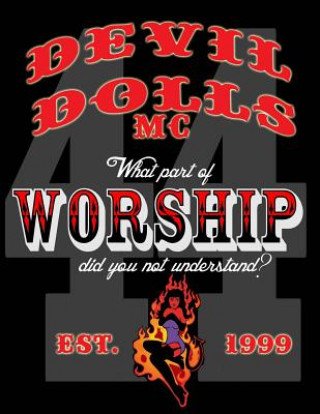 Könyv Devil Dolls MC: What part of worship did you not understand? Cheri Lovedog