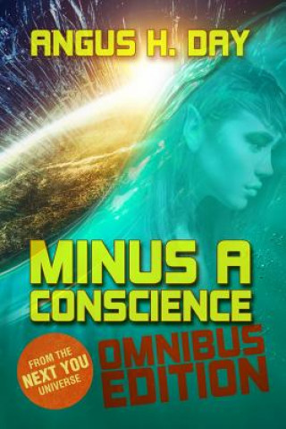 Kniha Minus A Conscience: Omnibus: A Next You Novel MR Angus H Day