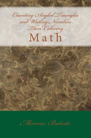 Książka Counting Angled Triangles and Writing Numbers Then Coloring: Math Marcia Batiste