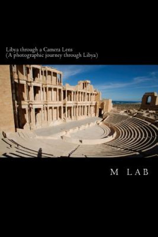 Książka Libya through a Camera Lens (A photographic journey through Libya) M Lab