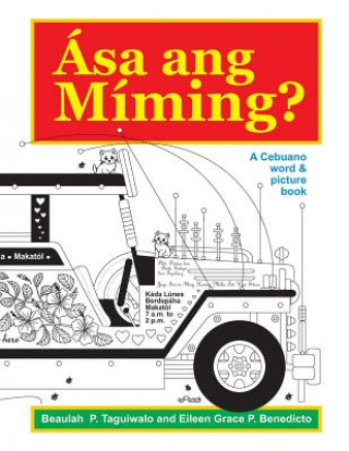 Livre Asa ang Miming: A Cebuano word & picture book Beaulah P Taguiwalo