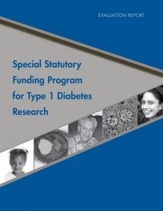 Könyv Special Statutory Funding Program for Type 1 Diabetes Research Evaluation Report